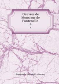 Oeuvres de Monsieur de Fontenelle .. 4