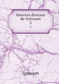 Oeuvres diverses de Grcourt. 2