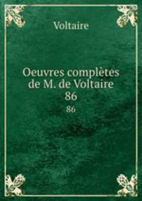 Oeuvres compltes de M. de Voltaire.. 86