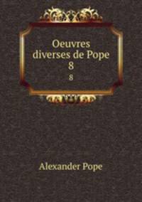 Oeuvres diverses de Pope. 8