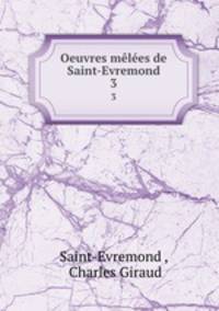 Oeuvres mles de Saint-Evremond. 3