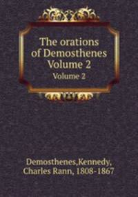 The orations of Demosthenes. Volume 2