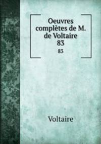 Oeuvres compltes de M. de Voltaire.. 83