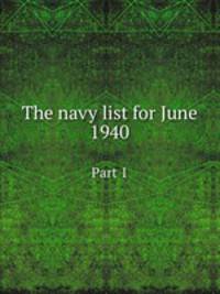 The navy list for June 1940. Part 1. 1-573 s.