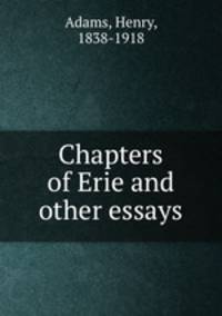 Chapters of Erie and other essays