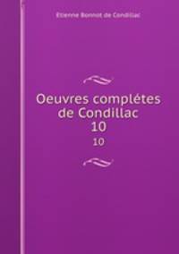 Oeuvres compltes de Condillac. 10