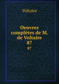 Oeuvres compltes de M. de Voltaire.. 87