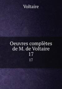 Oeuvres compltes de M. de Voltaire. 17