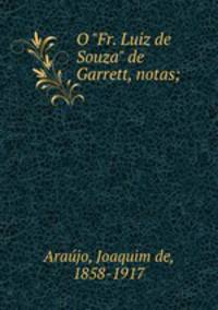 O "Fr. Luiz de Souza" de Garrett, notas;