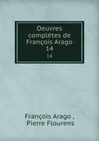 Oeuvres compltes de Franois Arago. 14