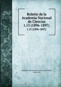 Boletin de la Academia Nacional de Ciencias.. t.15 (1896-1897)