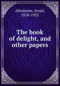 The book of delight, and other papers