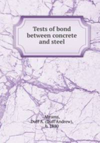 Tests of bond between concrete and steel