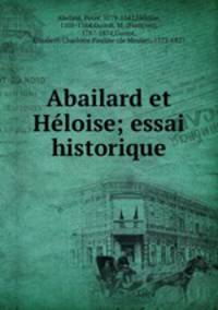 Abailard et Hloise; essai historique