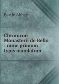 Chronicon Monasterii de Bello : nunc primum typis mandatum
