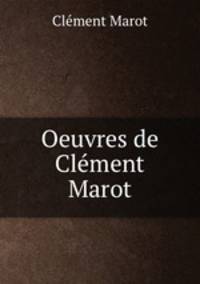 Oeuvres de Clment Marot