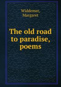 The old road to paradise, poems