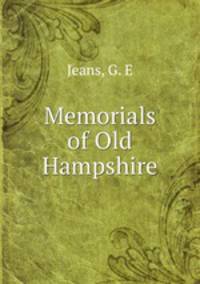 Memorials of Old Hampshire