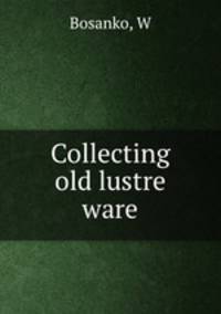 Collecting old lustre ware