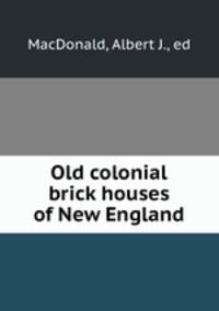 Old colonial brick houses of New England