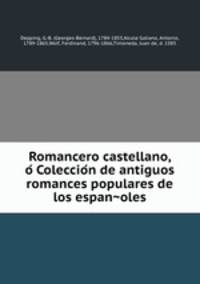 Romancero castellano, o Coleccion de antiguos romances populares de los espanoles