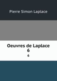 Oeuvres de Laplace. 6