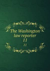 The Washington law reporter. 11