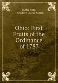 Ohio: First Fruits of the Ordinance of 1787