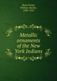 Metallic ornaments of the New York Indians
