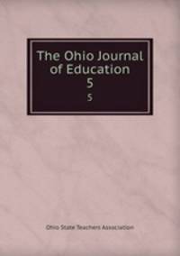 The Ohio Journal of Education. 5
