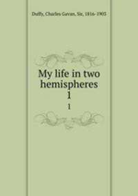 My life in two hemispheres. 1