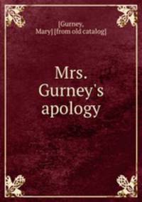 Mrs. Gurney`s apology