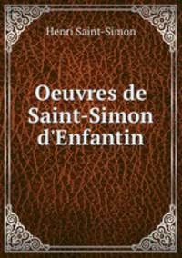 Oeuvres de Saint-Simon & d`Enfantin
