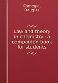 Law and theory in chemistry : a companion book for students