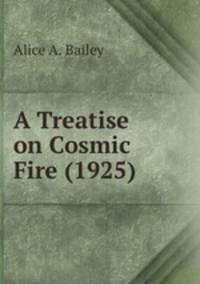 A Treatise on Cosmic Fire (1925)