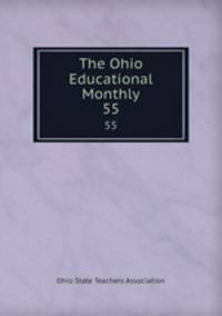 The Ohio Educational Monthly. 55