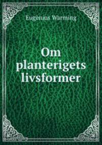 Om planterigets livsformer