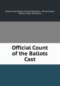 Official Count of the Ballots Cast