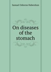 On diseases of the stomach