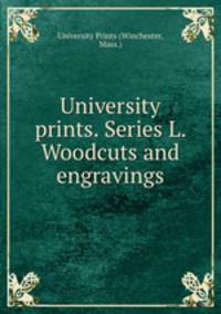 University prints. Series L. Woodcuts and engravings