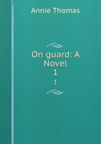 On guard: A Novel. 1