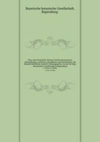 Flora oder Botanische Zeitung ?welche Recensionen, Abhandlungen, Aufsa?tze, Neuigkeiten und Nachrichten, die Botanik betreffend, entha?lt /herausgegeben von der Ko?nigl. Botanischen Gesellschaft in Regensburg.. v.19:no.2 (1836)