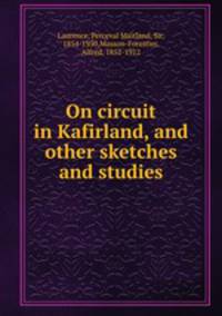 On circuit in Kafirland, and other sketches and studies