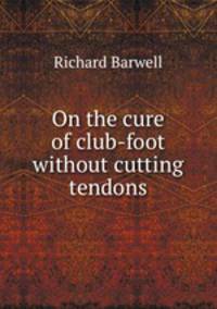On the cure of club-foot without cutting tendons