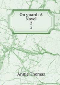 On guard: A Novel. 2