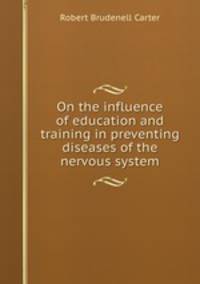 On the influence of education and training in preventing diseases of the nervous system