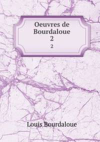 Oeuvres de Bourdaloue. 2