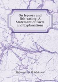 On leprosy and fish-eating: A Statement of Facts and Explanations