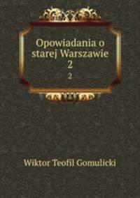 Opowiadania o starej Warszawie. 2