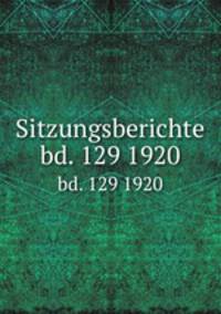 Sitzungsberichte. bd. 129 1920